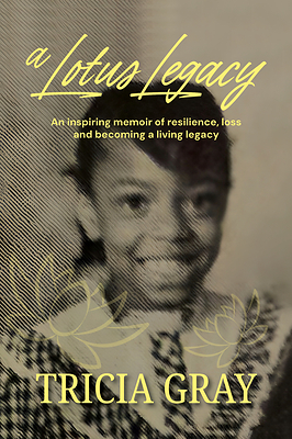 Palmetto Publishing Releases Tricia Gray Memoir A Lotus Legacy